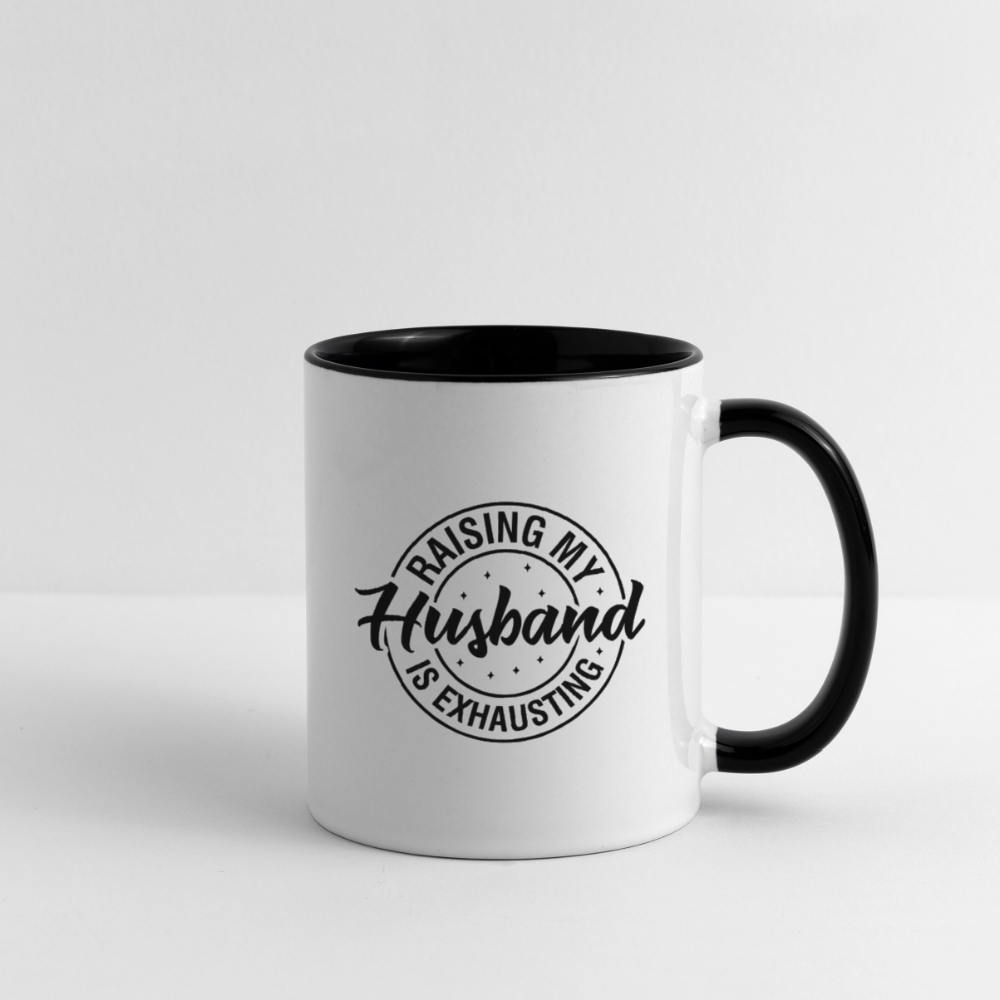 Raising My Husband Is Exhausting Coffee Mug – Funny Wife Humor - white/black