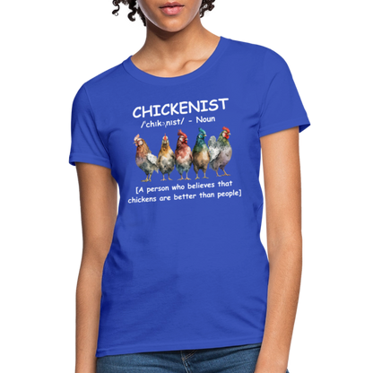 Chickenist Women's Contoured T-Shirt (Chickens are better than people) - royal blue