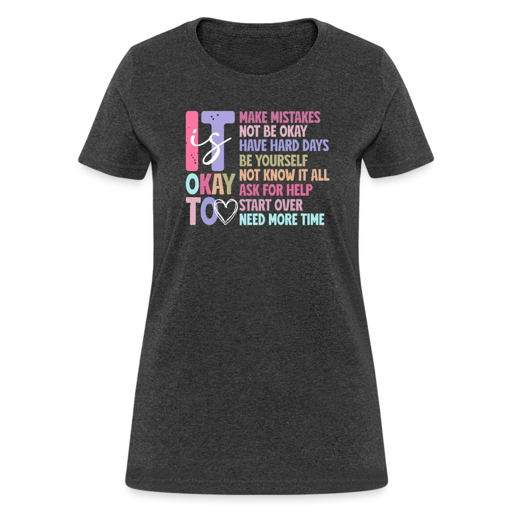 It Is Ok (Motivation Support) Women's Contoured T-Shirt - heather black