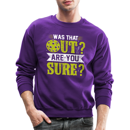 Was That Out Are You Sure (Pickleball) Sweatshirt - purple