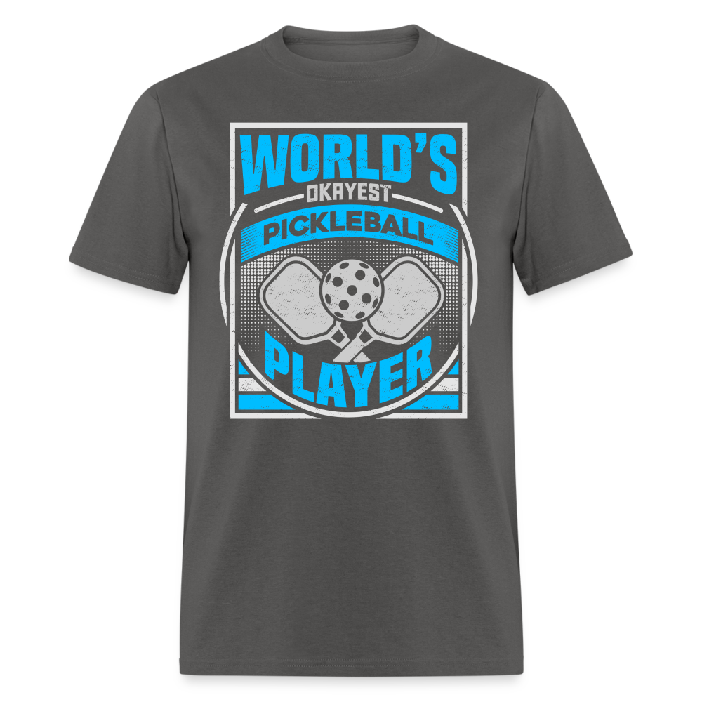 World's Okayest Pickleball Player T-Shirt - charcoal