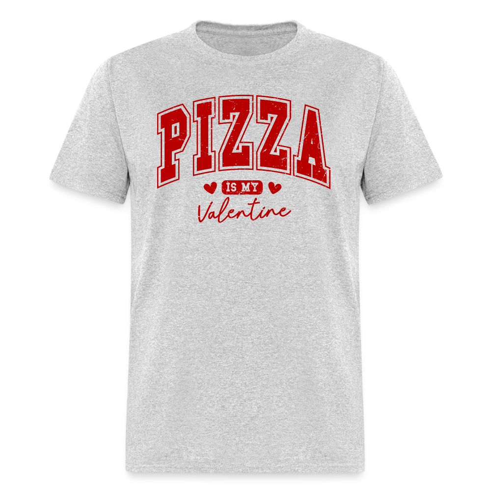 Pizza is my Valentine T-Shirt - heather gray