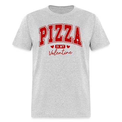 Pizza is my Valentine T-Shirt - heather gray