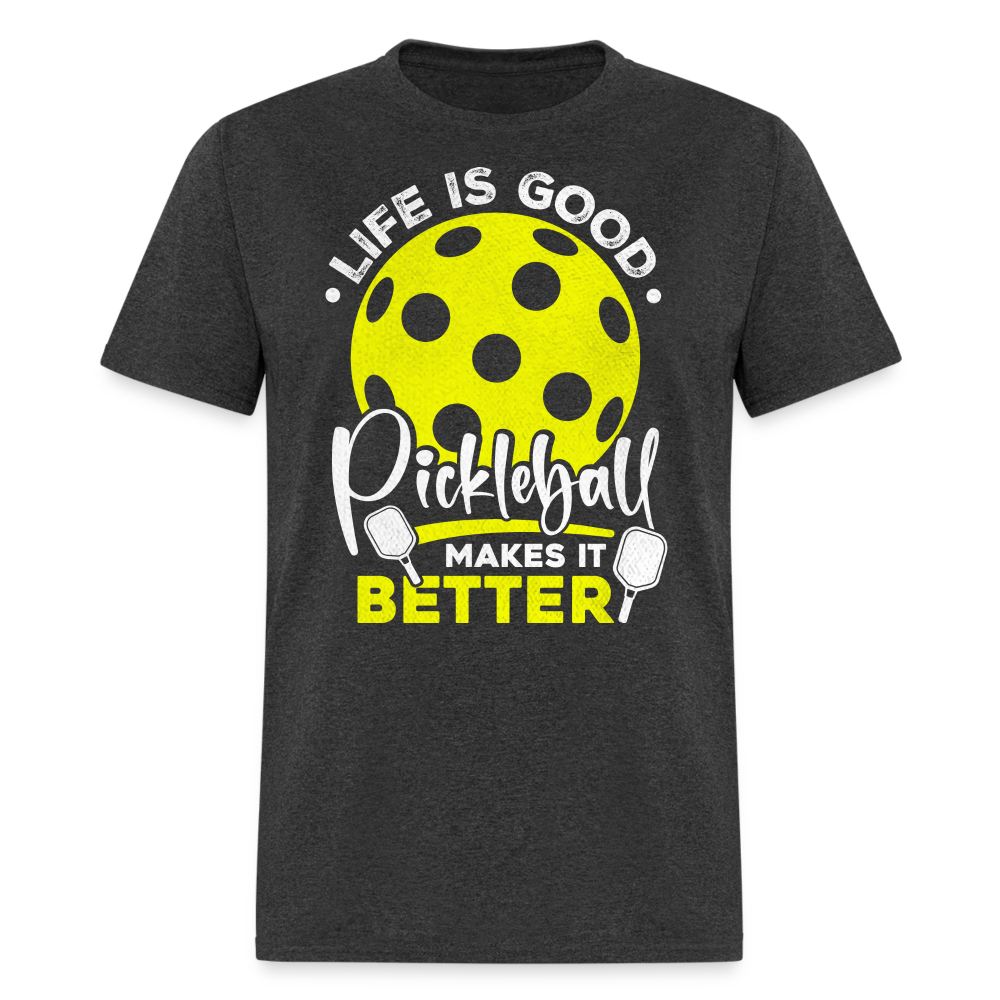 Life Is Good Pickleball Makes It Better T-Shirt - heather black