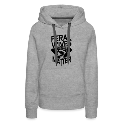 Feral Wives Matter Women’s Premium Hoodie - heather grey