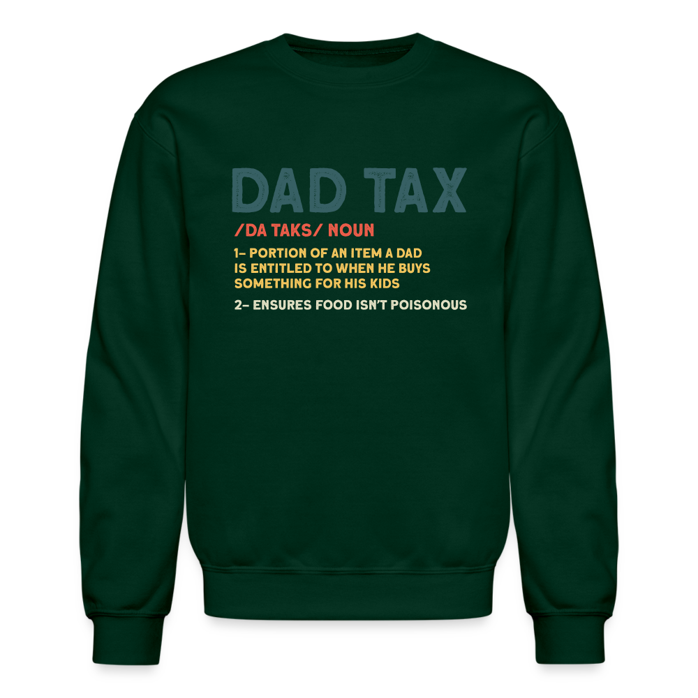 Dad Tax Meaning Sweatshirt (Da Taks / Noun) - forest green