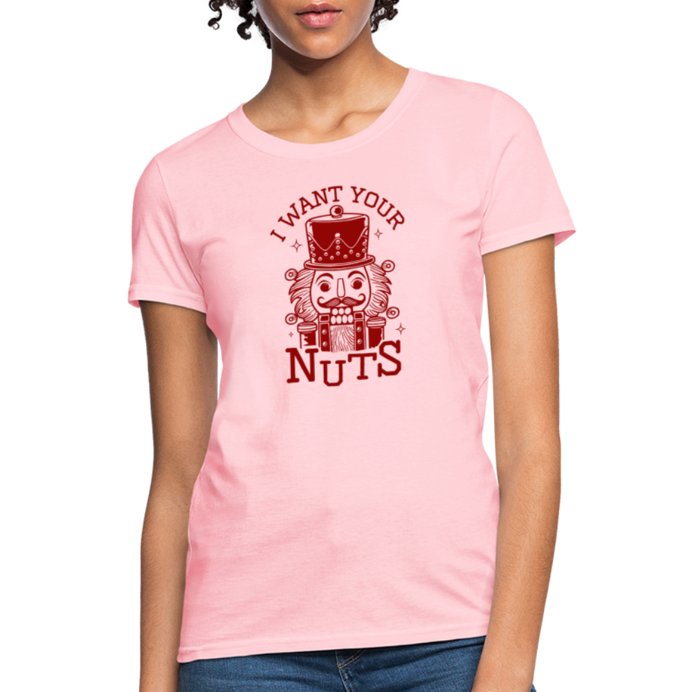 I Want Your Nuts (Funny NutCracker) Women's Contoured T-Shirt - pink