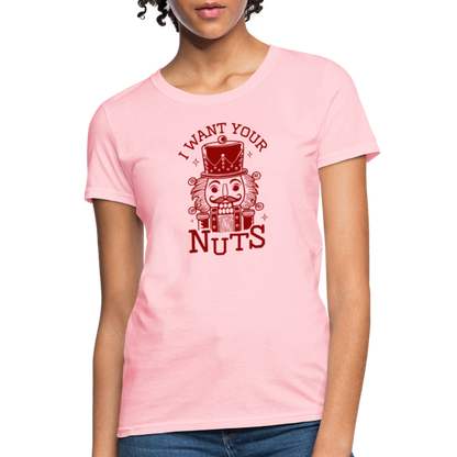 I Want Your Nuts (Funny NutCracker) Women's Contoured T-Shirt - pink