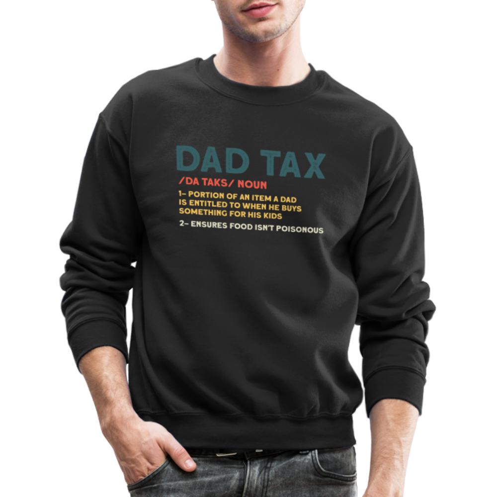 Dad Tax Meaning Sweatshirt (Da Taks / Noun) - black