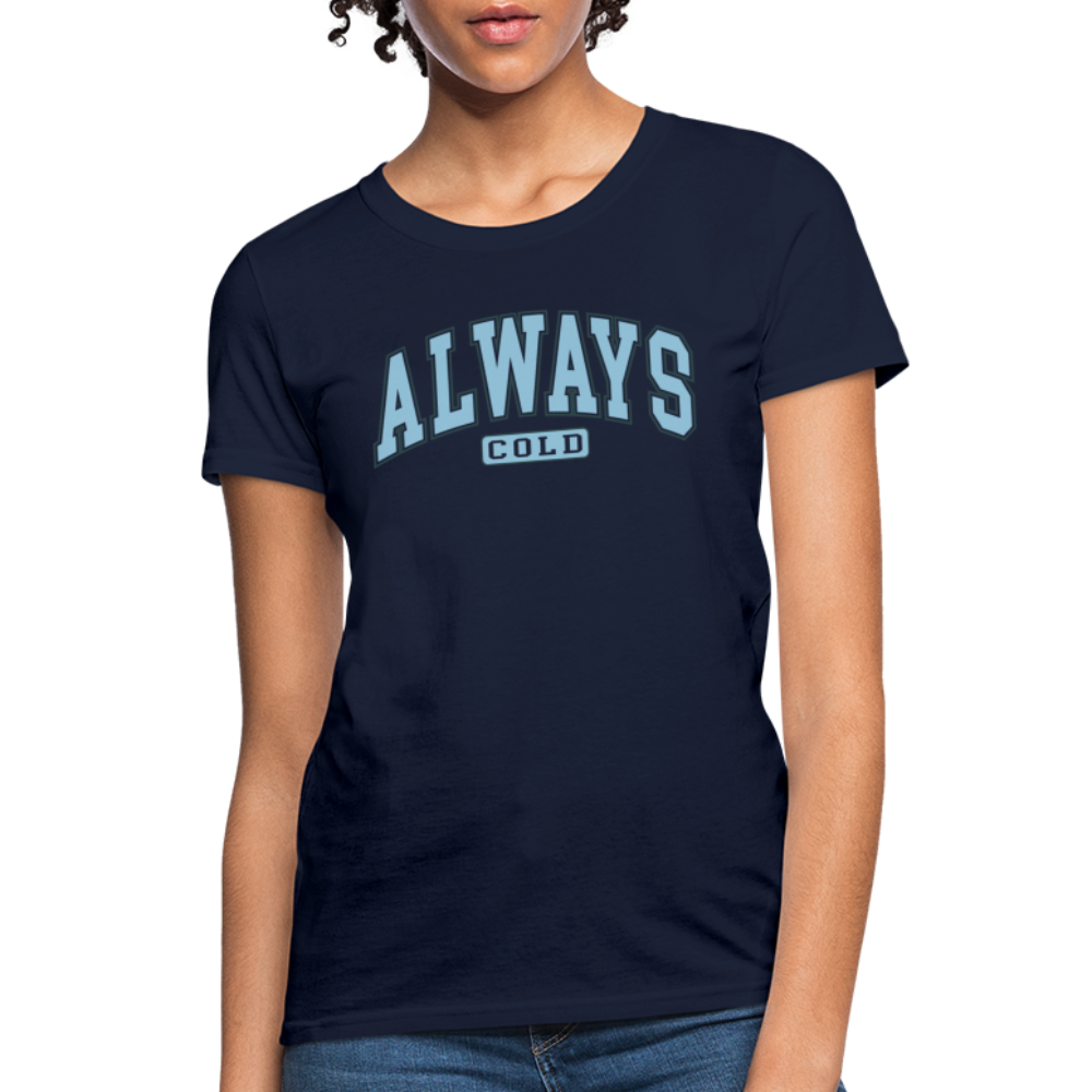 Always Cold Women's Contoured T-Shirt - navy