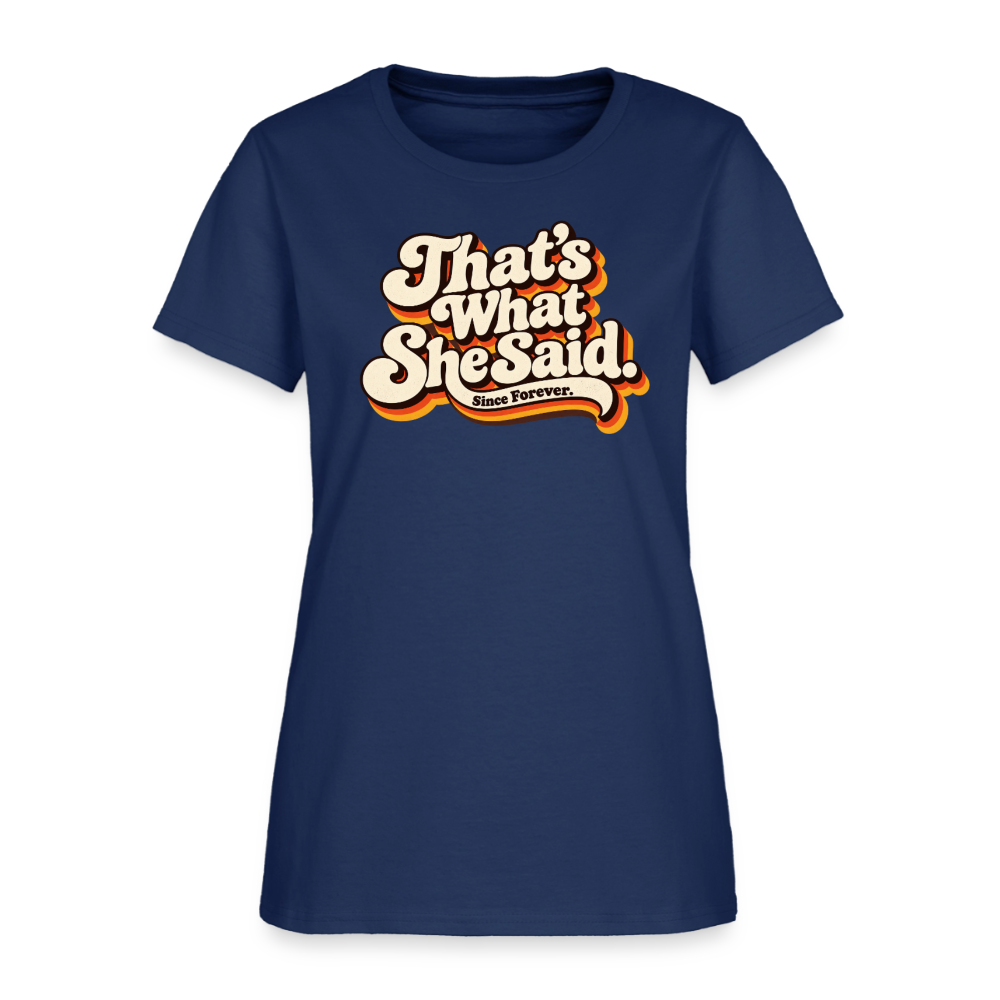 That's What She Said Women's T-Shirt -  blue dusk
