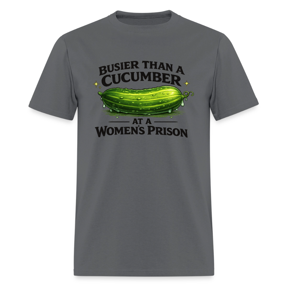 Busier Than a Cucumber Funny Adult Humor T-Shirt Color: Charcoal