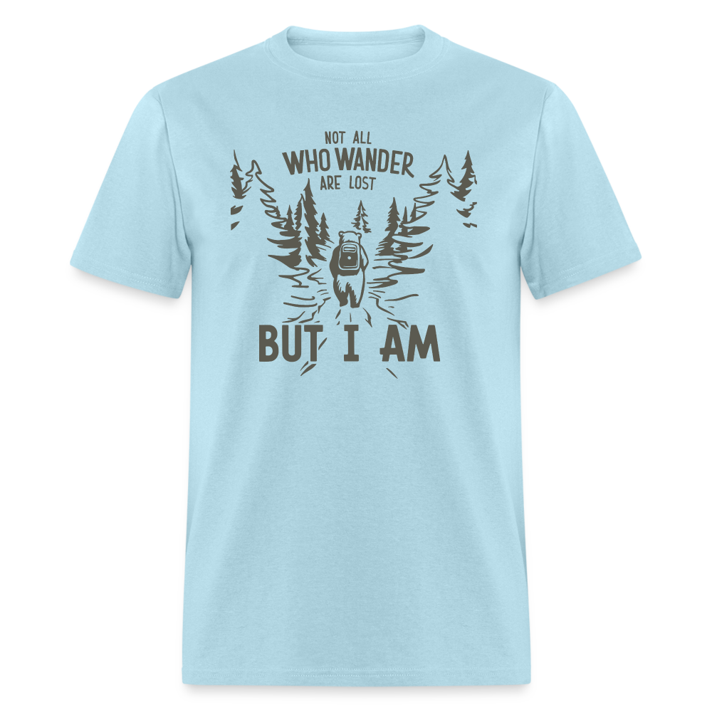 Not All Who Wonder Are Lost, But I Am (Camping Humor) T-Shirt - powder blue