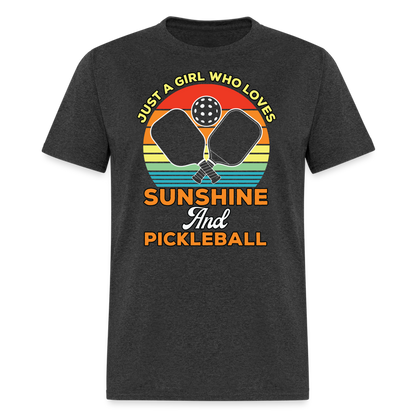 Just A Girl Who Loves Sunshine and Pickleball T-Shirt - heather black