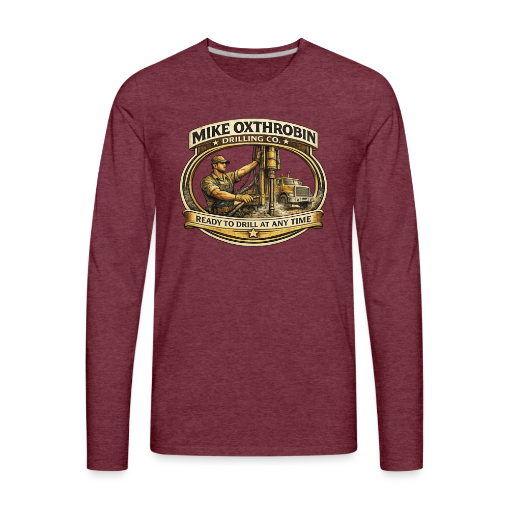 Mike Oxthrobin Drilling Co Long Sleeve Funny Adult Humor Shirt Color: heather burgundy