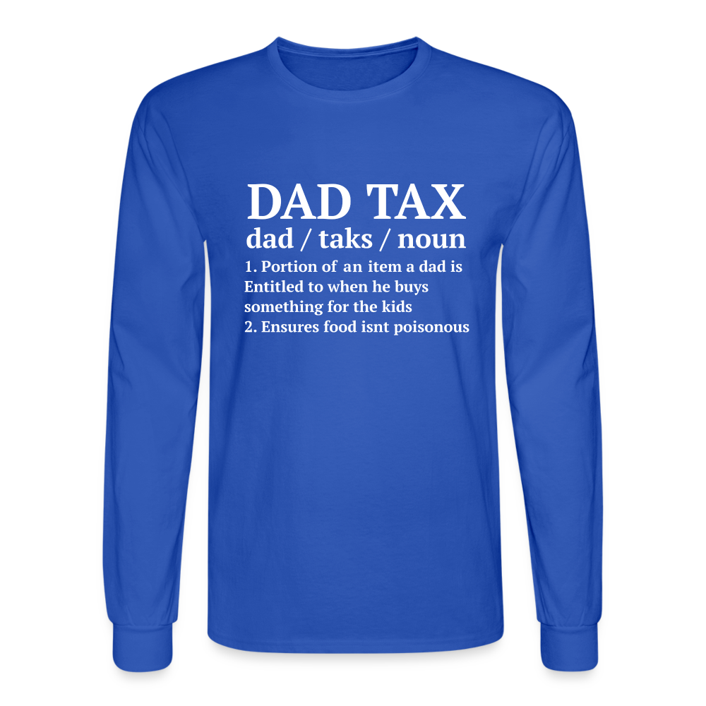 Dad Tax Long Sleeve T-Shirt (Definition) - royal blue