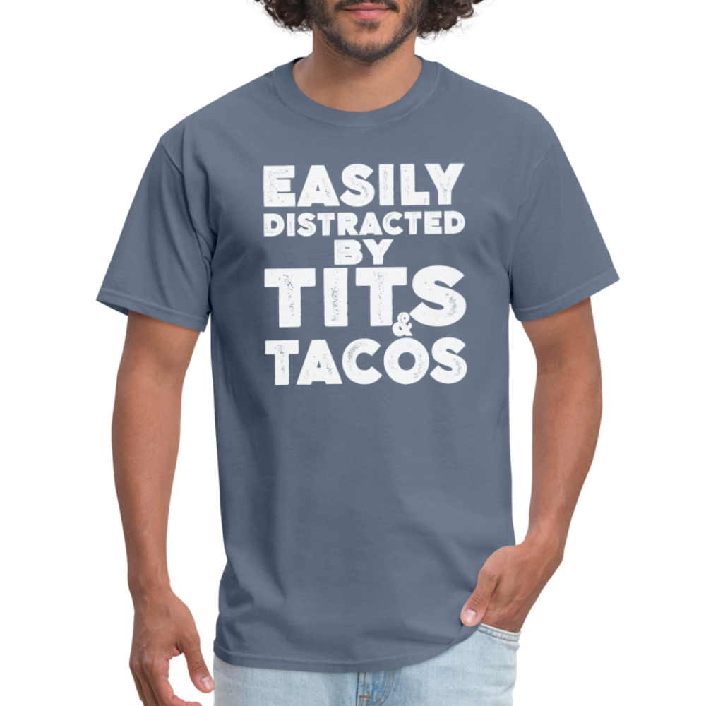 Easily Distracted by Tits and Tacos T-Shirt - denim