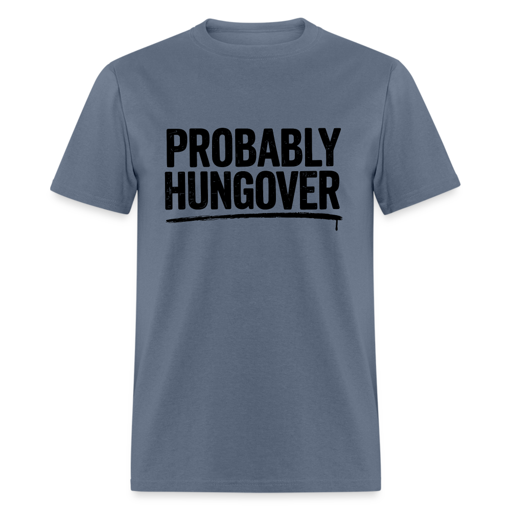 Probably Hungover T-Shirt - denim