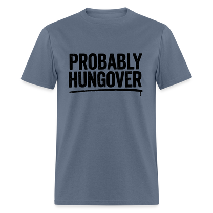 Probably Hungover T-Shirt - denim