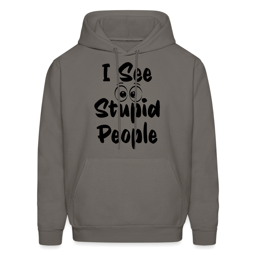 I See Stupid People Hoodie Color: asphalt gray