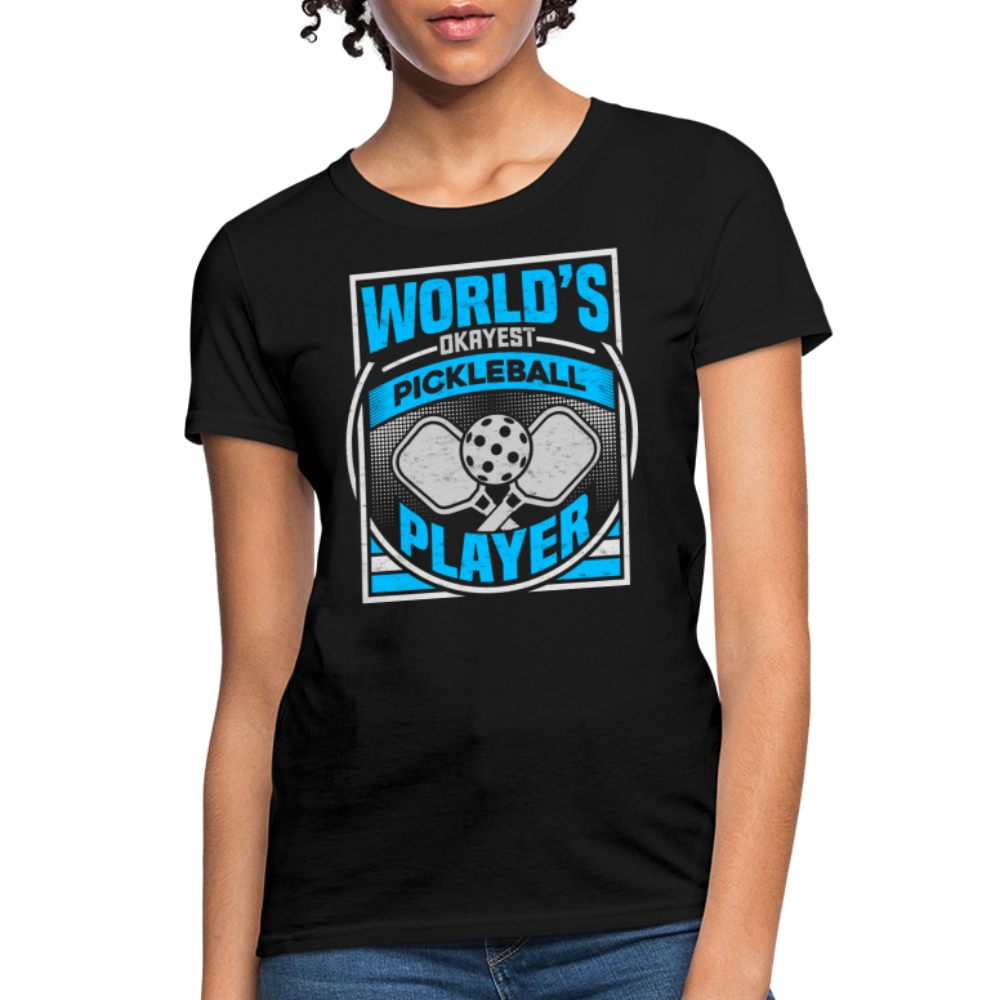 World's Okayest Pickleball Player Women's Contoured T-Shirt - black