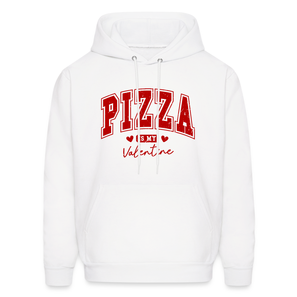 Pizza is my Valentine Hoodie - white