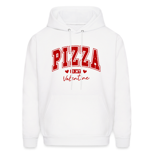 Pizza is my Valentine Hoodie - white