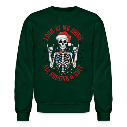 Look At Me Being All Festive and Shit (Christmas) Sweatshirt - forest green