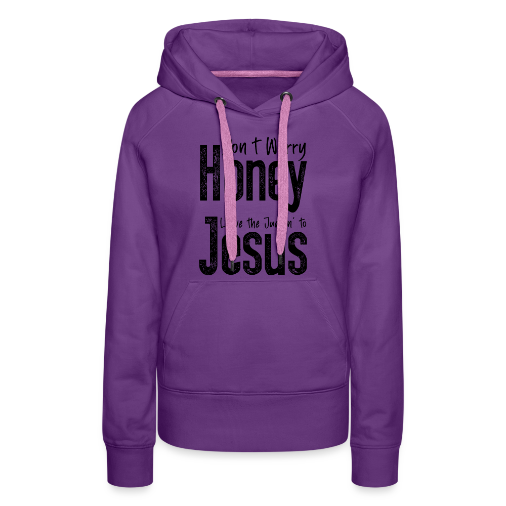 Don't Worry Honey Leave the Judgin' to Jesus Women’s Premium Hoodie - purple 