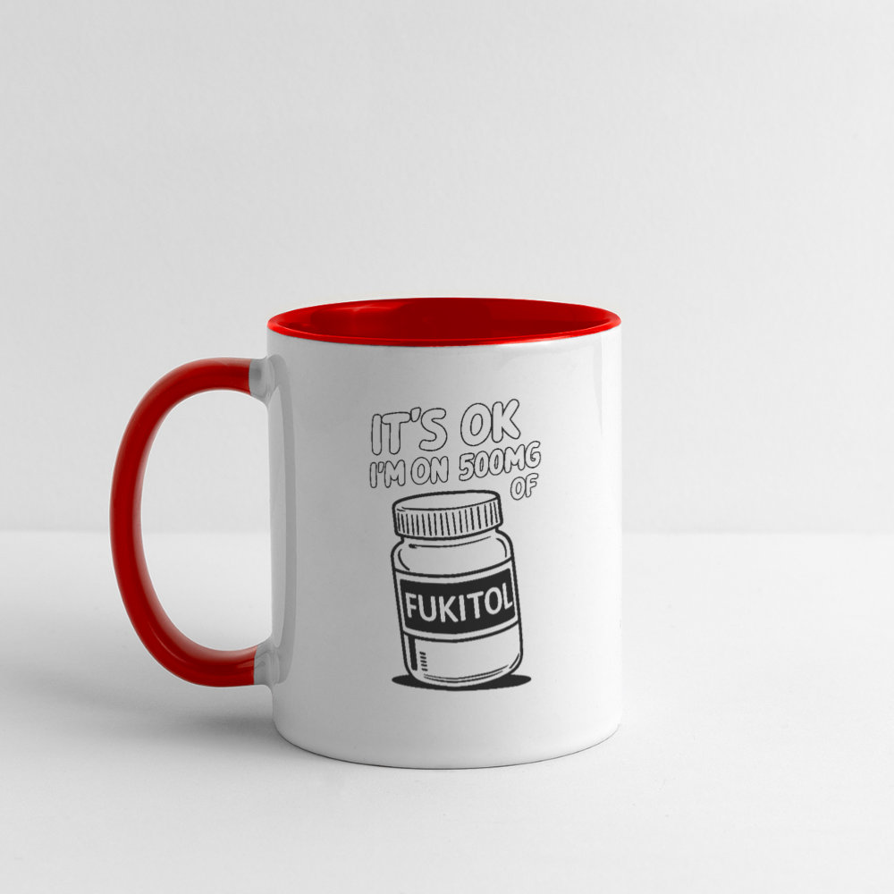 It's OK I'm On 500Mg of Fukitol Coffee Mug - white/red