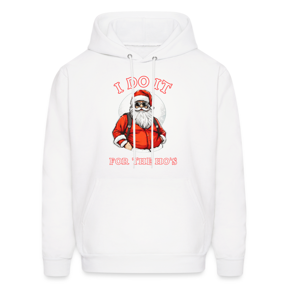 Santa - I Do It for the Ho's Hoodie - white