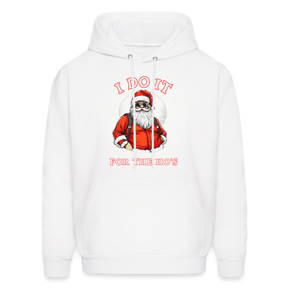 Santa - I Do It for the Ho's Hoodie - white