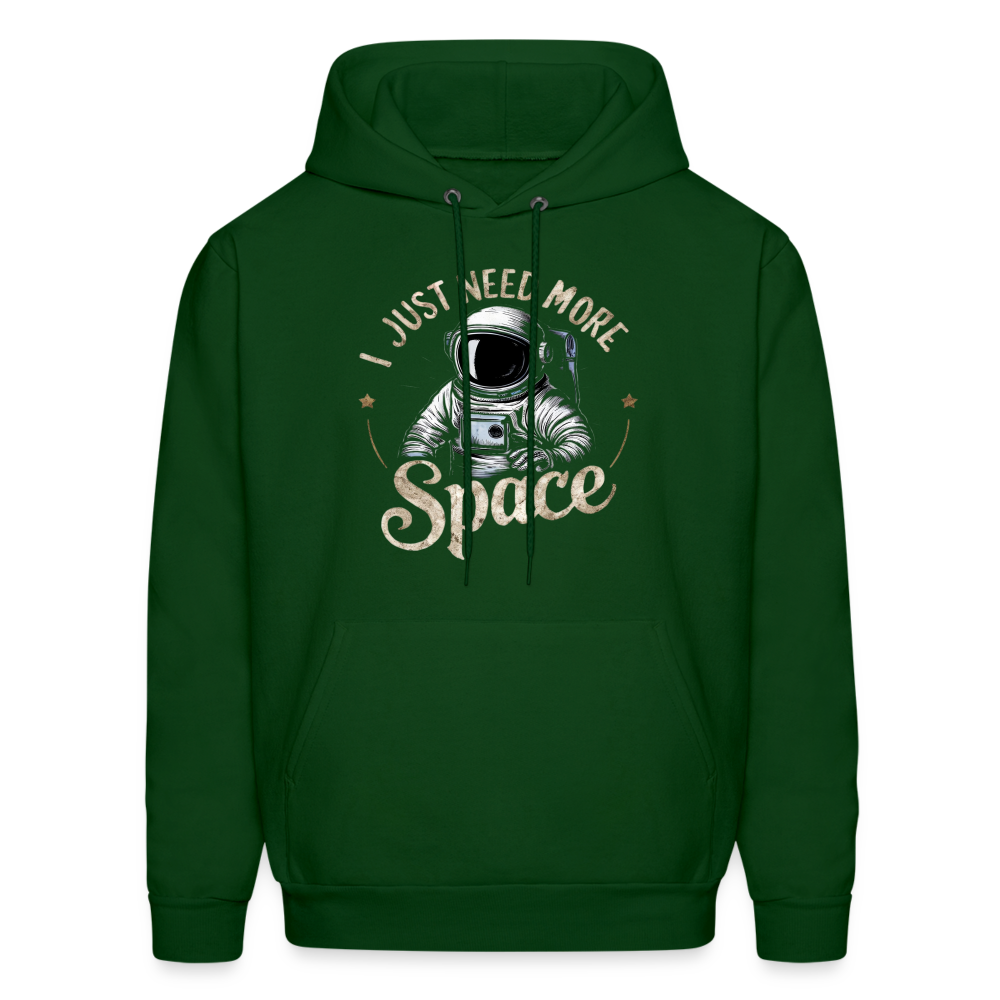 I Just Need More Space (Sarcastic Astronaut) Hoodie - forest green