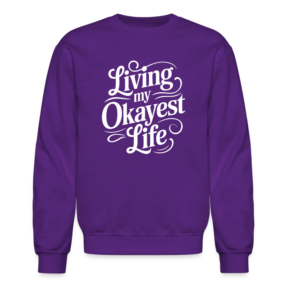 Living My Okayest Life Sweatshirt - purple