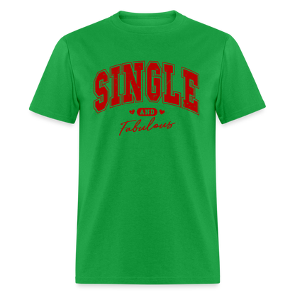 Single and Fabulous T-Shirt - bright green