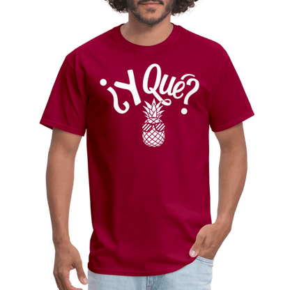 Y Que Piña (Latin Attitude) T-Shirt - dark red