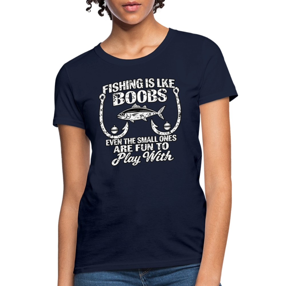 Fishing Is Like Boobs – Funny Women’s Fishing T-Shirt Color: Navy