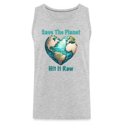 Save The Planet Hit It Raw Men’s Premium Tank Top (Funny Environmental Awareness) - heather gray