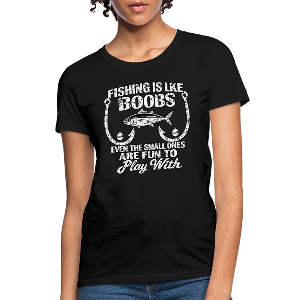 Fishing Is Like Boobs – Funny Women’s Fishing T-Shirt Color: Black