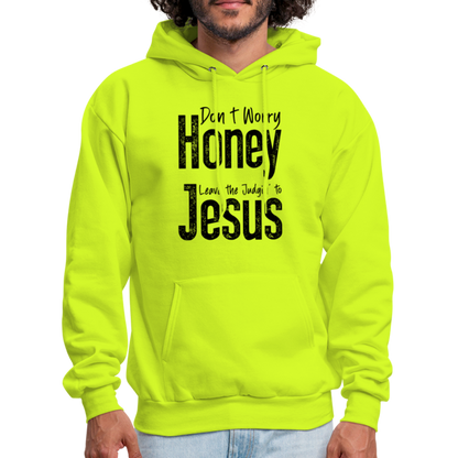 Don't Worry Honey Leave the Judgin' to Jesus Hoodie - safety green