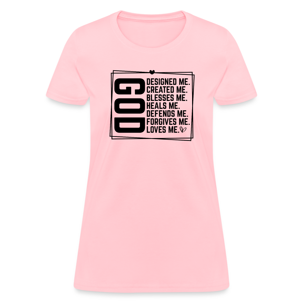 GOD Designed Me Women's Contoured T-Shirt - pink