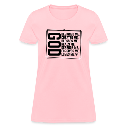 GOD Designed Me Women's Contoured T-Shirt - pink