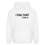 I Saw That Karma Funny Hoodie
