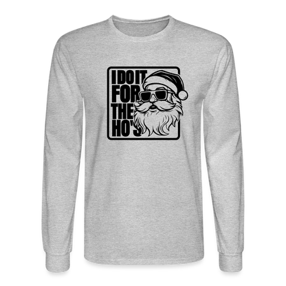 I Do It for the Ho's Funny Christmas Santa Long Sleeve T-Shirt - heather gray