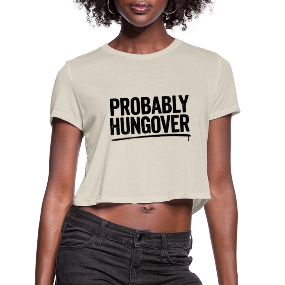 Probably Hungover Women's Cropped Top T-Shirt - dust