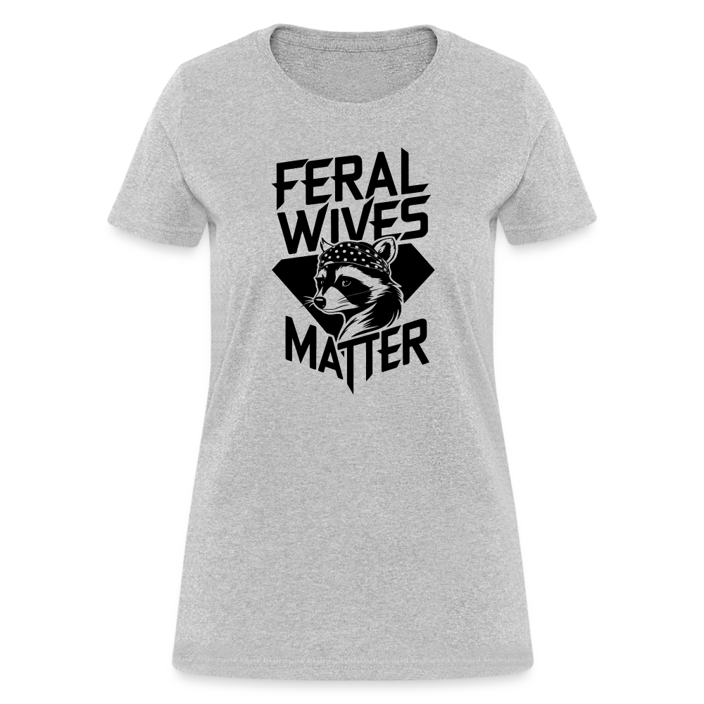 Feral Wives Matter Women's Contoured T-Shirt - heather gray