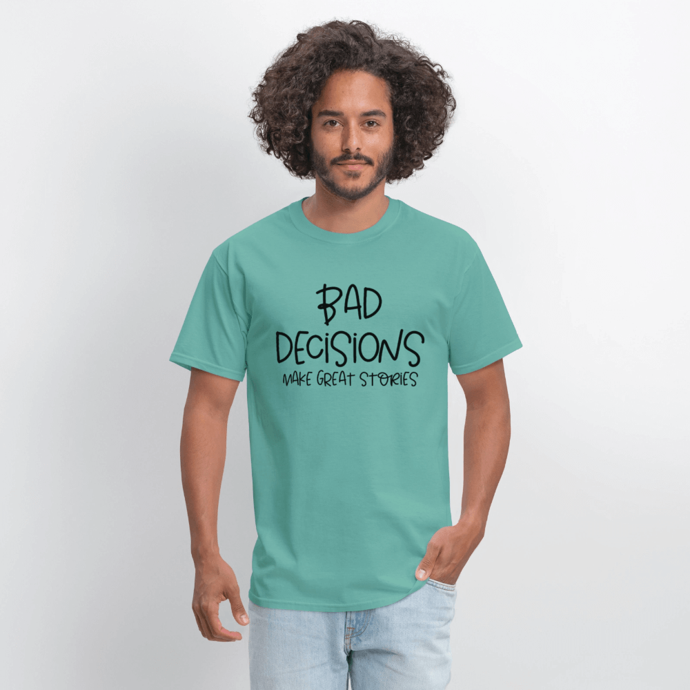 Bad Decisions Make Great Stories T-Shirt Color: rock