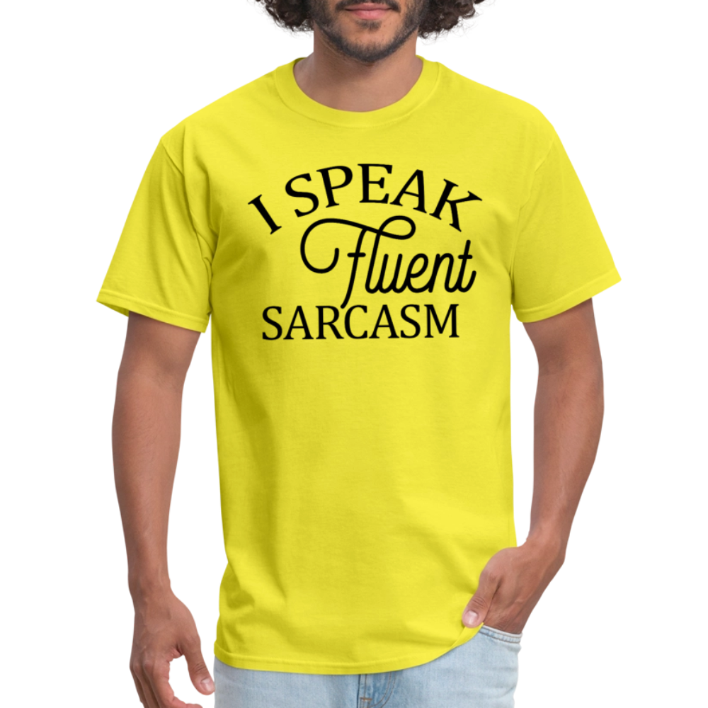 I Speak Fluent Sarcasm T-Shirt - yellow