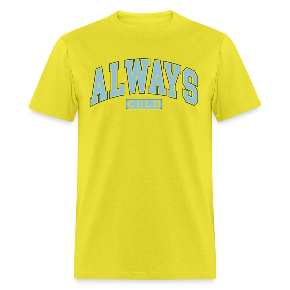 Always Cold T-Shirt - yellow