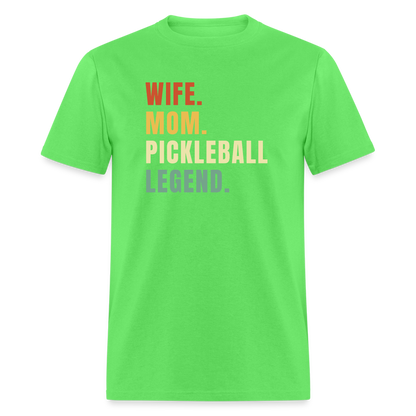 Wife Mom Pickleball Legend T-Shirt - kiwi